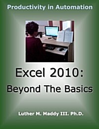 Excel 2010: Beyond the Basics (Paperback)