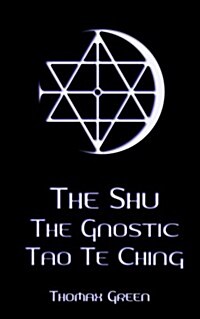 The Shu: The Gnostic Tao Te Ching (Paperback)