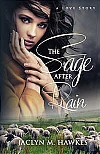 The Sage After Rain: A Love Story (Paperback)