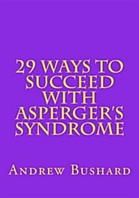 29 Ways to Succeed with Aspergers Syndrome (Paperback)