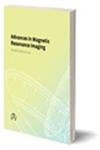 Advances in Magnetic Resonance Imaging : Volume 1 (Paperback)