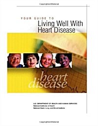 Your Guide to Living Well With Heart Disease (Paperback)