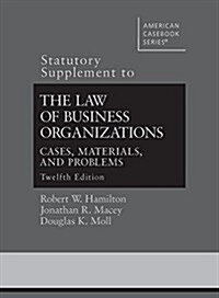 The Law of Business Organizations, Statutory Supplement (Paperback, 12th, Supplement)