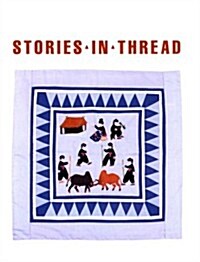 Stories in Thread: Hmong Pictorial Embroideries (Paperback)