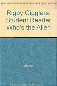 Rigby Gigglers: Student Reader Groovin Green Whos the Alien (Paperback)