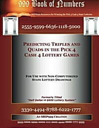 Predicting Triples and Quads in the Pick 4 Cash 4 Lottery Games: For Use with Non Computerized State Drawings (Paperback)