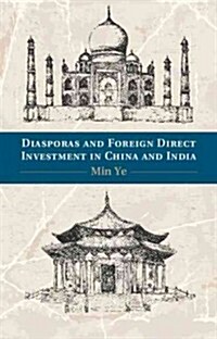 Diasporas and Foreign Direct Investment in China and India (Hardcover)