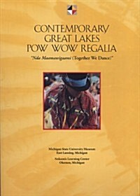 Contemporary Great Lakes POW Wow Regalia: Nda Maamawigaami (Together We Dance) (Paperback)