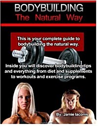 Bodybuilding: The Natural Way (Paperback)