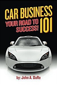 Car Business: Your Road to Success (Paperback)