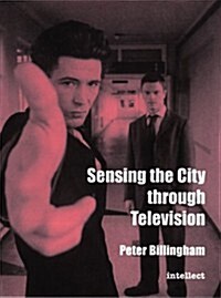 Sensing the City Through Television : Urban Identities in Fictional Drama (Hardcover)