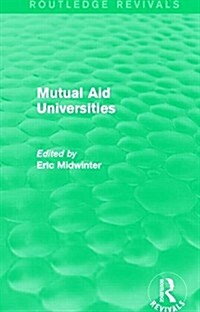 Mutual Aid Universities (Routledge Revivals) (Hardcover)