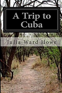 A Trip to Cuba (Paperback)
