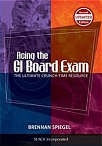 Acing the GI Board Exam: The Ultimate Crunch-Time Resource (Paperback, 2)