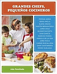 Grandes chefs, pequenos cocineros / Great chefs, small cookers (Paperback, Illustrated)
