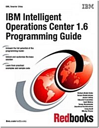 IBM Intelligent Operations Center 1.6 Programming Guide (Paperback)