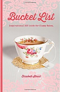Bucket List: Inspirational DIY Guide for Classy Babes (Paperback)
