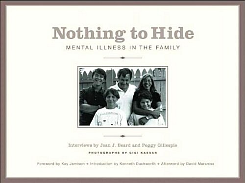 Nothing to Hide: Mental Illness in the Family (Paperback)