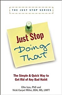 Just Stop Doing That!: The Simple & Quick Way to Get Rid of Any Bad Habit (Paperback)