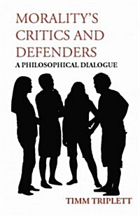 Moralitys Critics and Defenders (Paperback)