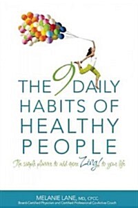 The 9 Daily Habits of Healthy People: The Simple Planner to Add More Zing to Your Life (Paperback)