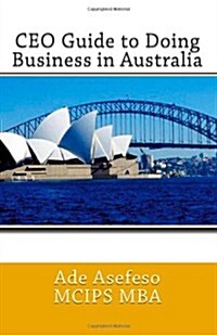 Ceo Guide to Doing Business in Australia (Paperback)