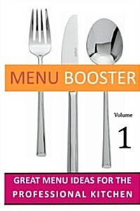 Menu Booster: Great Menu Ideas for the Professional Kitchen (Paperback)