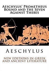 Aeschylus Prometheus Bound and the Seven Against Thebes (Paperback)