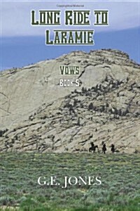 Long Ride to Laramie (Book 5): Vows (Paperback)