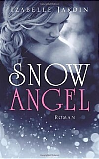 Snow Angel: Roman (Paperback)
