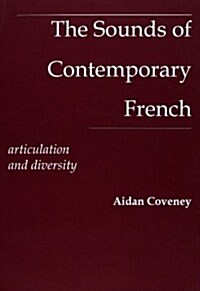 The Sounds of Contemporary French : Articulation and diversity (Paperback)
