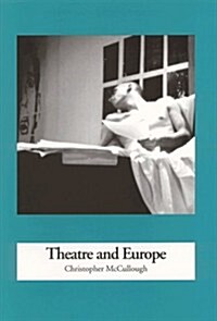Theatre and Europe (1957 to 1995) (Paperback)