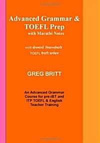 Advanced Grammar & TOEFL Prep With Marathi Notes (Paperback)