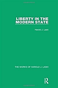 Liberty in the Modern State (Works of Harold J. Laski) (Hardcover)
