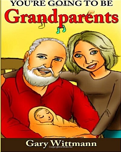 Youre Going to Be Grandparents (Paperback)