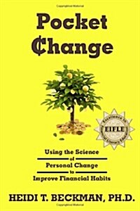 Pocket Change: Using the Science of Personal Change to Improve Financial Habits (Paperback)