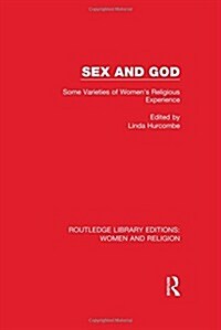 Sex and God (RLE Women and Religion) : Some Varieties of Womens Religious Experience (Hardcover)