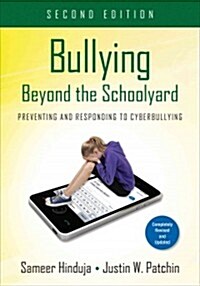 Bullying Beyond the Schoolyard: Preventing and Responding to Cyberbullying (Paperback, 2)