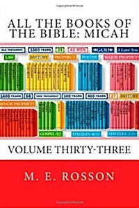 All the Books of the Bible: Micah: Volume Thirty-Three (Paperback)