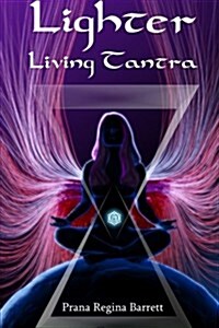 Lighter: Living Tantra (Paperback)