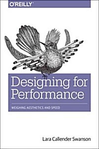 Designing for Performance: Weighing Aesthetics and Speed (Paperback)