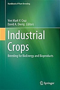 Industrial Crops: Breeding for Bioenergy and Bioproducts (Hardcover, 2015)