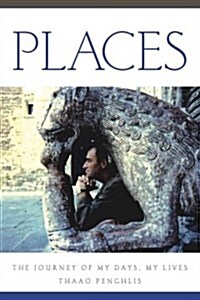 Places: The Journey of My Days, My Lives (Paperback)