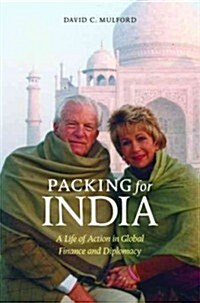 Packing for India: A Life of Action in Global Finance and Diplomacy (Hardcover)