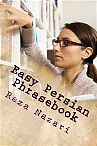 Easy Persian Phrasebook: Essential Expressions for Communicating in Persian (Paperback)