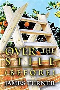 Over the Stile: (Before) (Paperback)