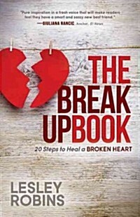 The Breakup Book: 20 Steps to Heal a Broken Heart (Paperback)