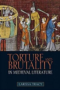 Torture and Brutality in Medieval Literature : Negotiations of National Identity (Paperback)