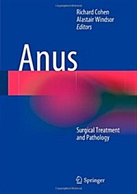 Anus : Surgical Treatment and Pathology (Hardcover, 2014 ed.)