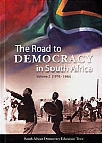 The Road to Democracy in South Africa: Volume 2 (1970-1980) (Hardcover)
